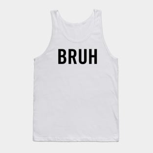 Bruh (Black) Tank Top